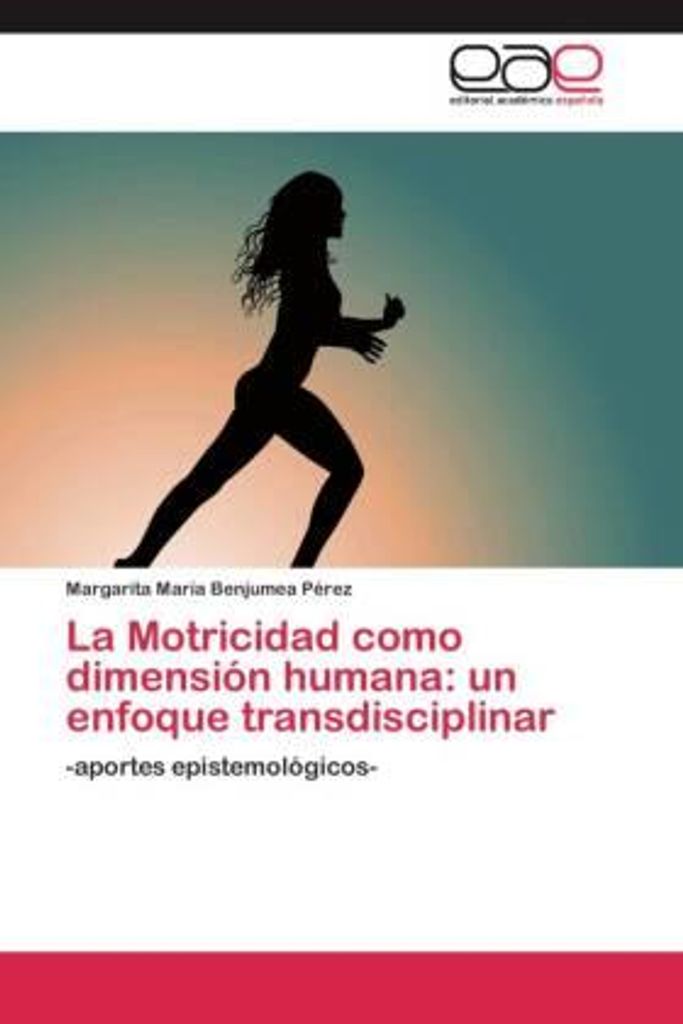La Motricidad como dimensión humana: un enfoque transdisciplinar