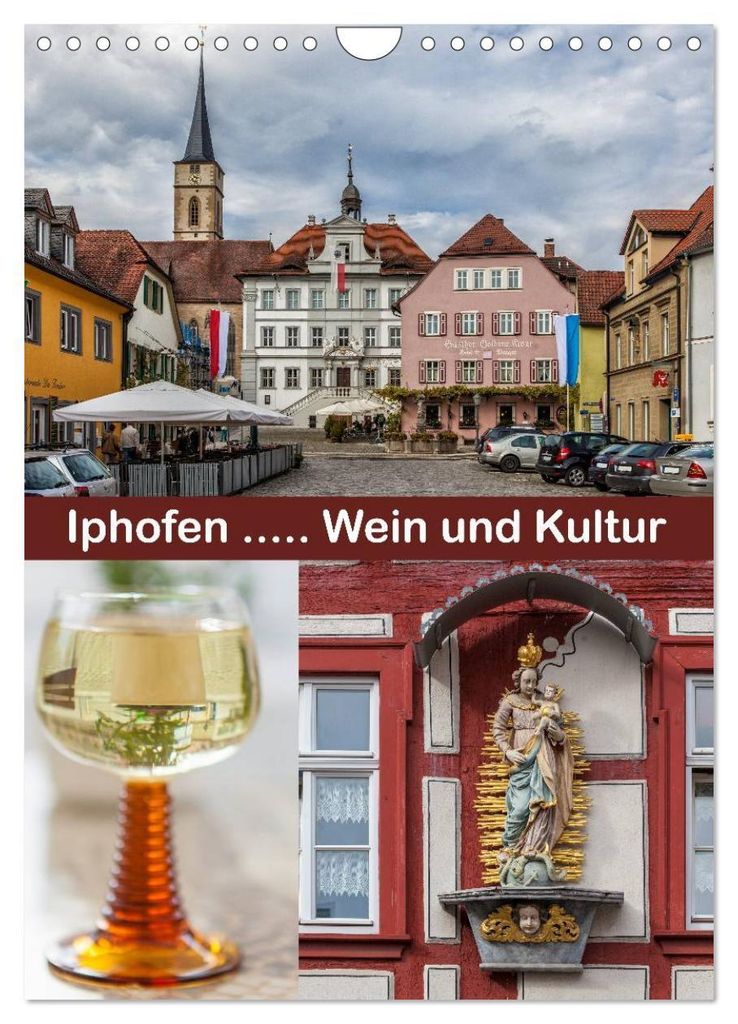 Iphofen - Wein und Kultur (Wandkalender 2027 DIN A4 hoch), CALVENDO Monatskalender