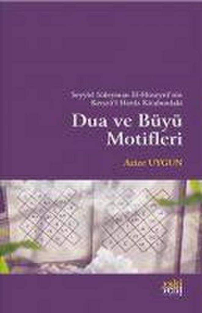 Gebets- und Zaubermotive in Seyyid Süleyman El-Hüseyni’s Werk „Kenzül Havas“