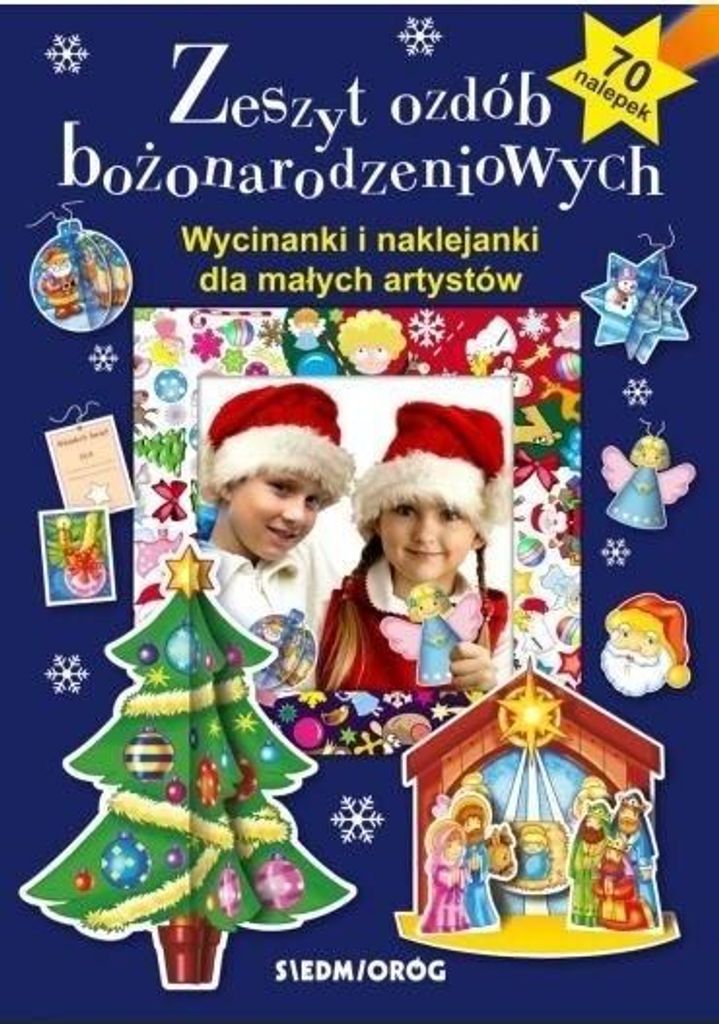 Zeszyt Ozdób Bożonarodzeniowych. Wycinanki I Naklejanki Dla Małych Artystów