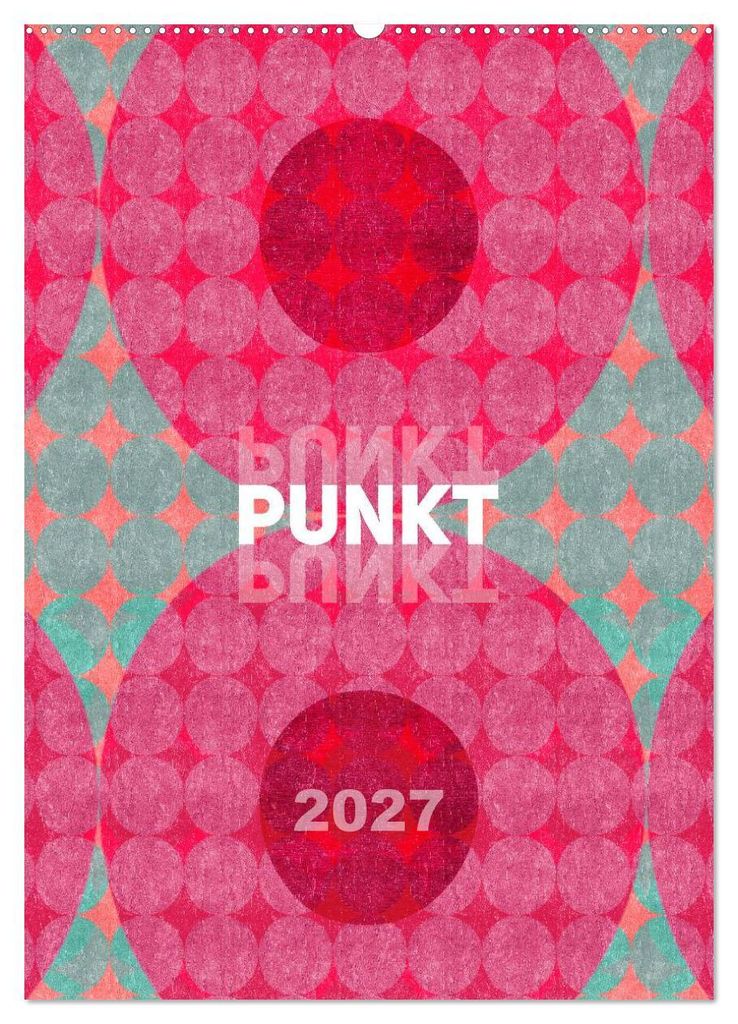 Punkt Punkt Punkt (Wandkalender 2027 DIN A2 hoch), CALVENDO Monatskalender