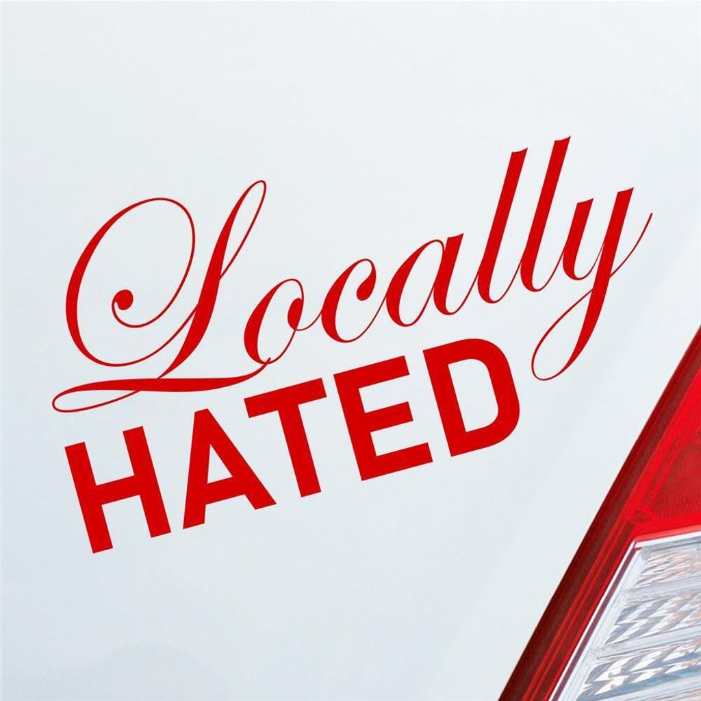 Auto Aufkleber Hellweg Druckerei Locally Hated Lokal gehasst Car Local Hate 19x19 cm Rot Sticker Heckscheibenaufkleber
