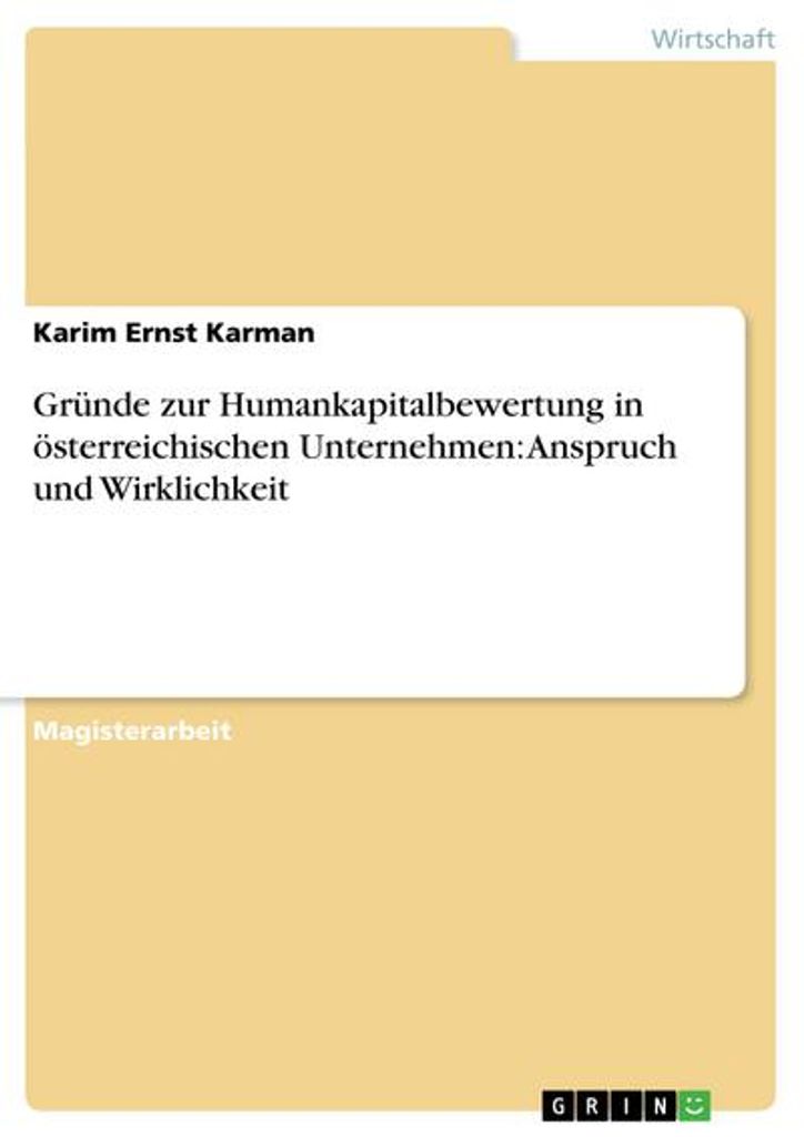 Gründe zur Humankapitalbewertung in österreichischen Unternehmen: Anspruch und Wirklichkeit