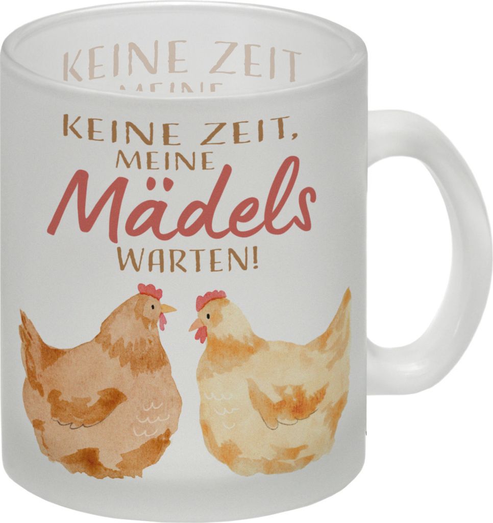 Huhn Glas Tasse mit Spruch Keine Zeit meine Mädels warten