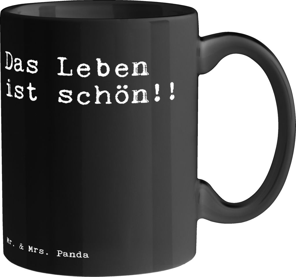 Mr. & Mrs. Panda Kaffeebecher Das Leben ist schön!!... - Schwarz - Geschenk, Spruch, Motivation, Henkelpott, Dekotasse, Sprüche, Tasse, schöne, ...