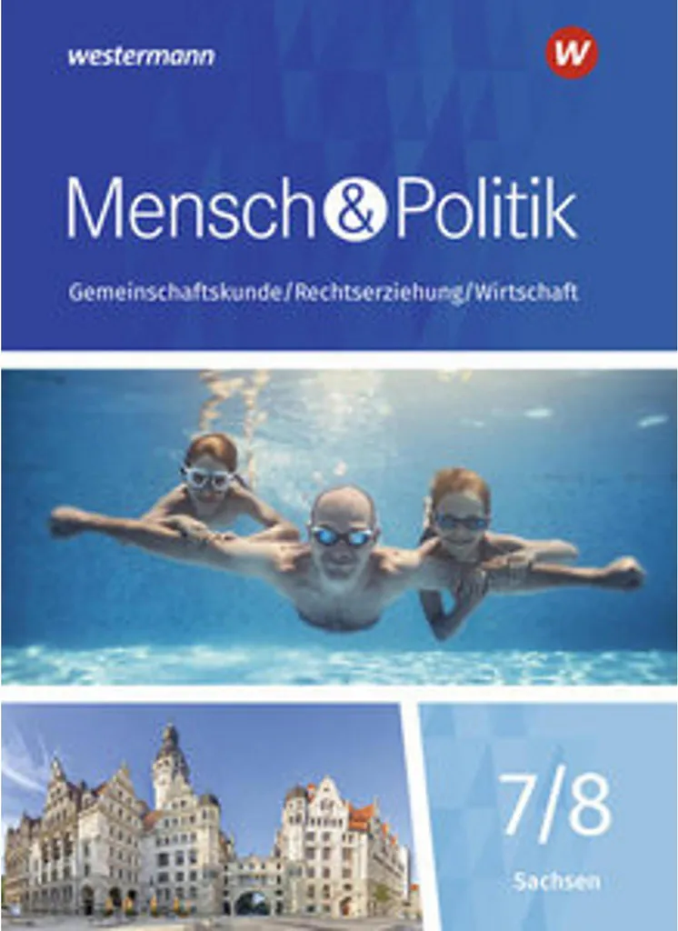 Livre de Cours Mensch und Politik SI 7/8 pour Réussir en Saxe