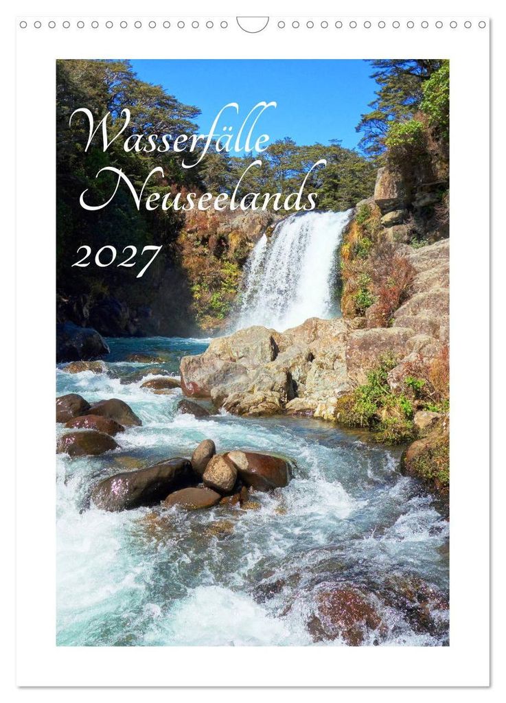 Wasserfälle Neuseelands (Wandkalender 2027 DIN A3 hoch), CALVENDO Monatskalender