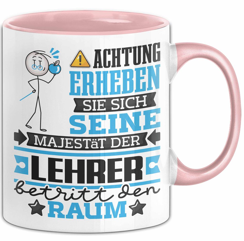 Lehrer Geschenk Tasse Lustiger Spruch Erheben Sie Sich Der Lehrer Betritt den Raum (Rosa)