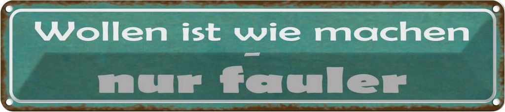 vianmo Blechschild 10x46 cm wollen ist wie machen nur fauler Spruch Zitat