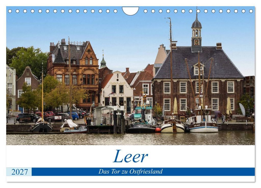 Leer - Das Tor zu Ostfriesland (Wandkalender 2027 DIN A4 quer), CALVENDO Monatskalender