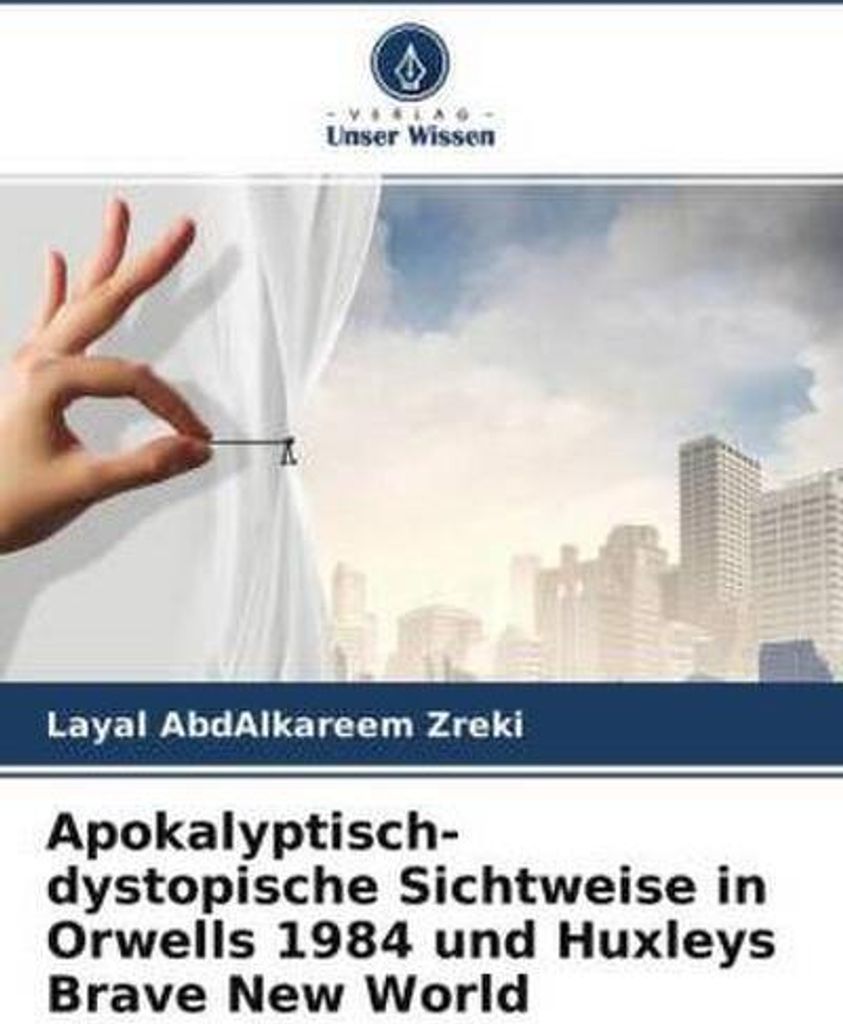 Apokalyptisch-dystopische Sichtweise in Orwells 1984 und Huxleys Brave New World