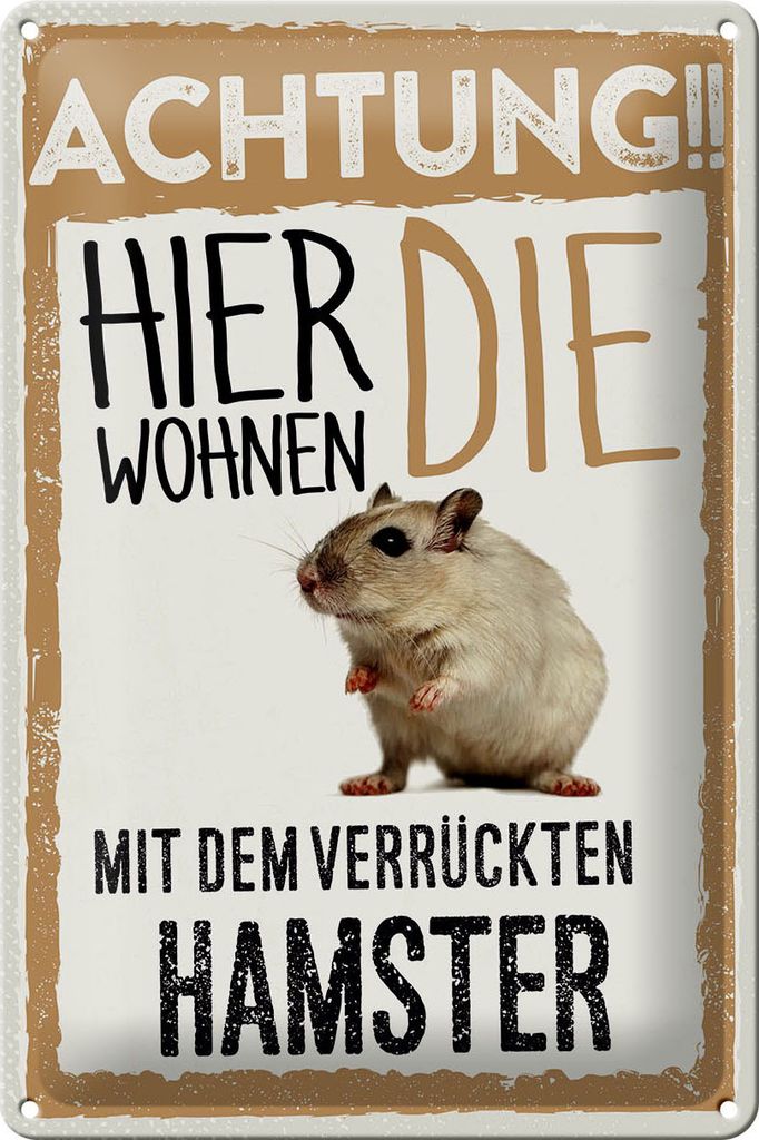 Blechschild Achtung Hier wohnen die mit dem verrückten Hamster, 30 x 20 cm, Blechschilder Nagetiere Stall