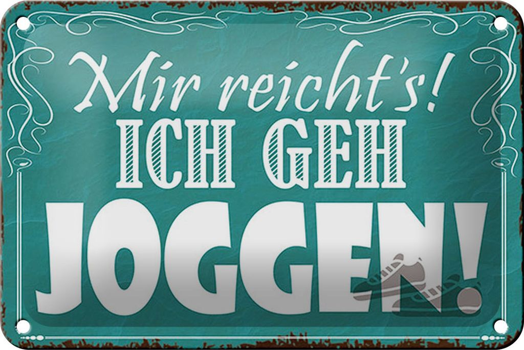 Blechschild Mir reicht`s ich geh joggen, 18 x 12 cm, Blechschilder Spruch Hobby