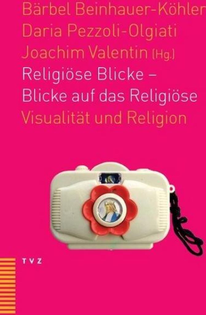 Religiöse Blicke - Blicke auf das Religiöse