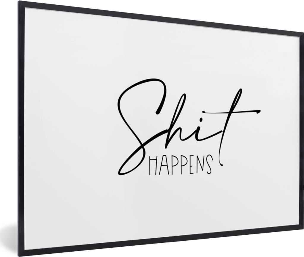 MuchoWow Gerahmtes Poster Sprichwörter - Zitate - Shit happens - Schwarz - Weiß 30x20 cm - Poster mit Schwarzem Bilderrahmen Wandposter Rahmen ...