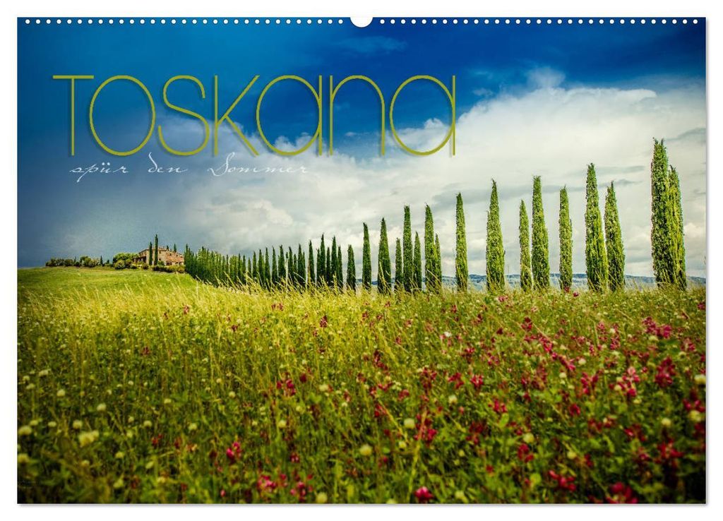 Toskana - spür den Sommer (Wandkalender 2027 DIN A2 quer), CALVENDO Monatskalender