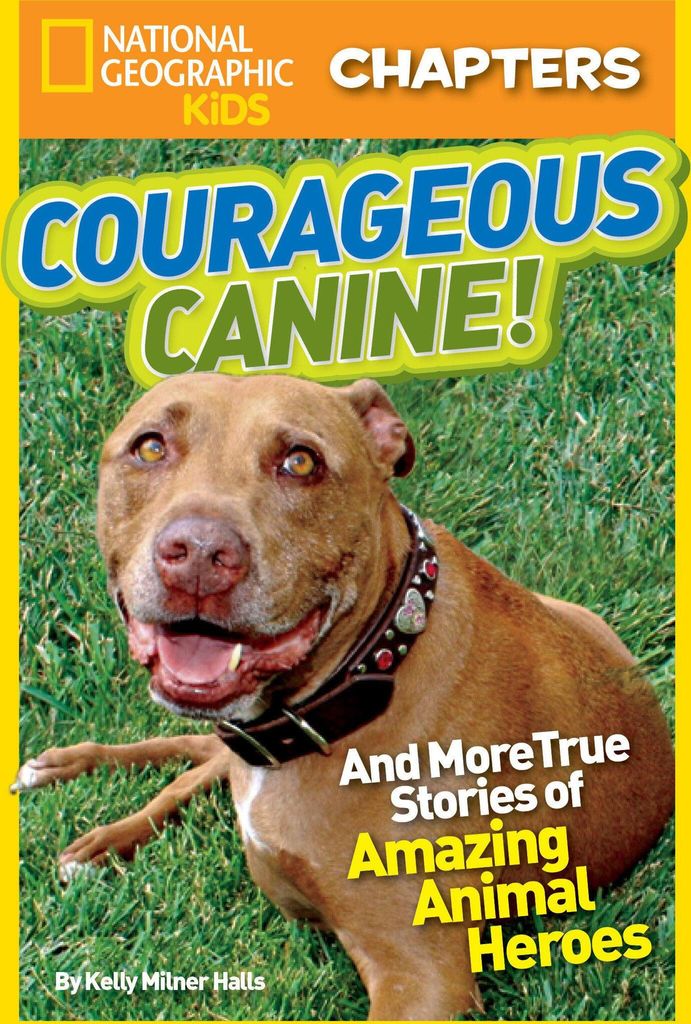 National Geographic Kids Chapters: Courageous Canine!