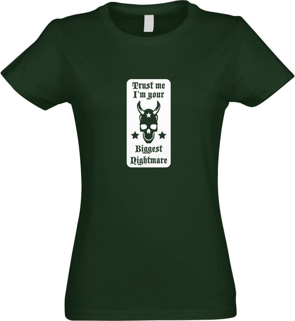 Kiwistar - T-Shirt tailliert - Damen - flaschengrün - Trust me, im Your Nightmare - mit Motiv Bedruckt - Funshirt Design - Sport - Freizeit - Dame...