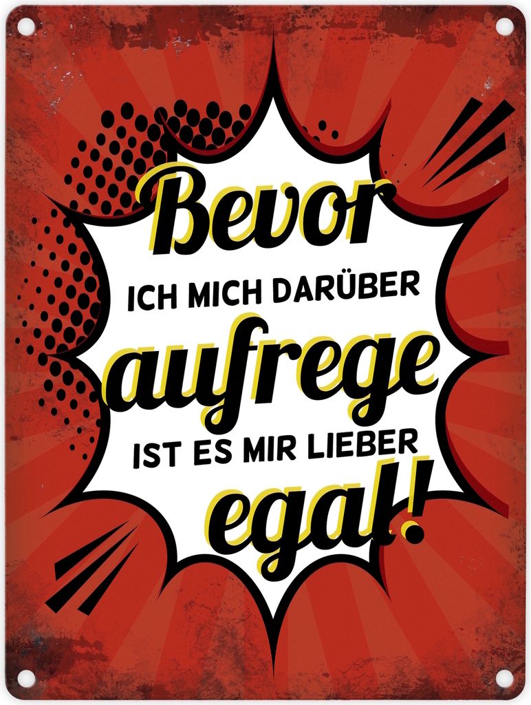 Metallschild mit Spruch: Bevor ich mich darüber aufrege ... Blechschild Schild