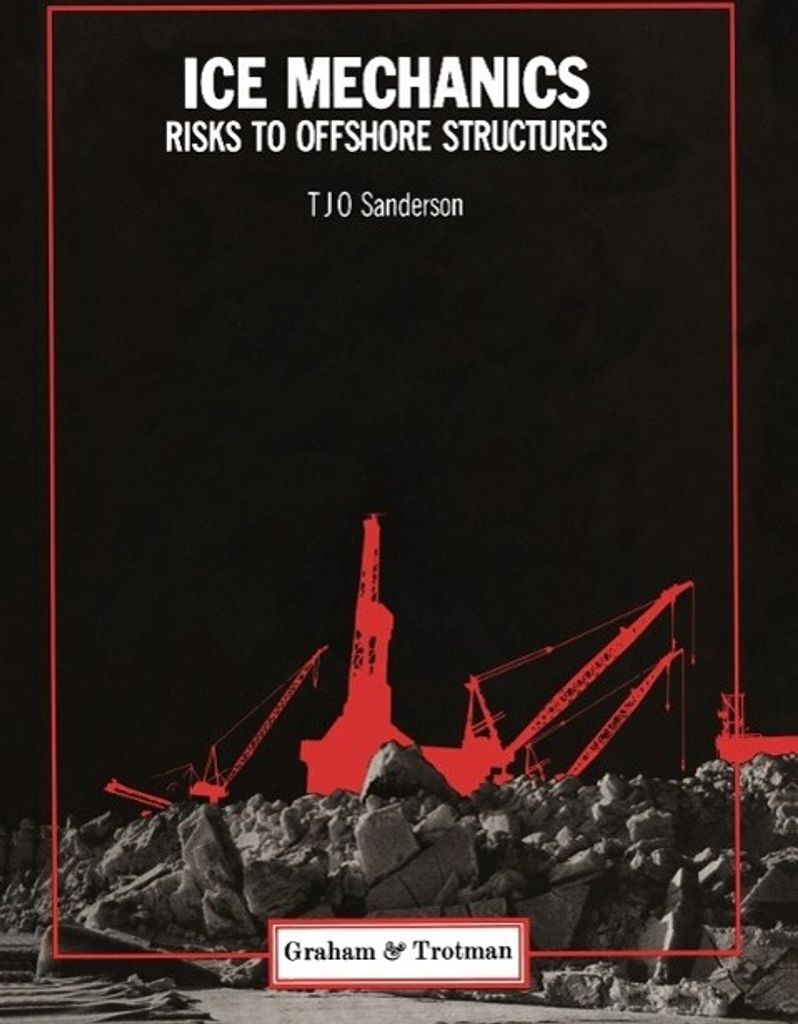 Ice Mechanics and Risks to Offshore Structures