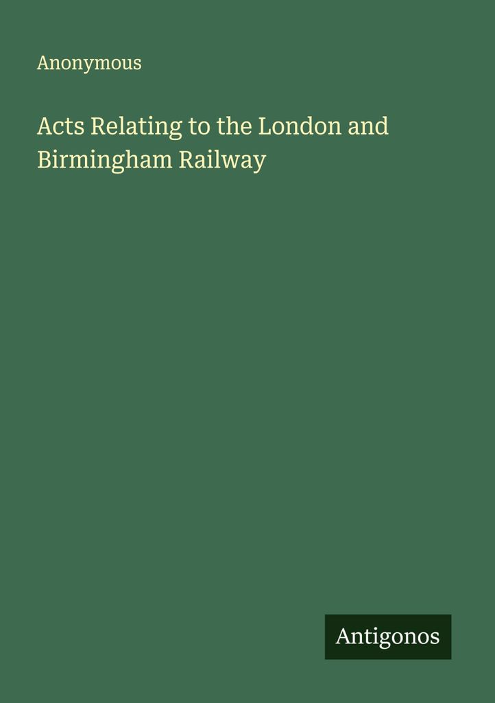 Gesetze in Bezug auf die Londoner und Birminghamer Eisenbahn