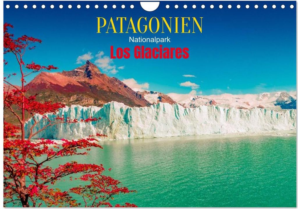 Patagonien, Los Glaciares Nationalpark: Perito Moreno Gletscher (Wandkalender 2027 DIN A4 quer), CALVENDO Monatskalender