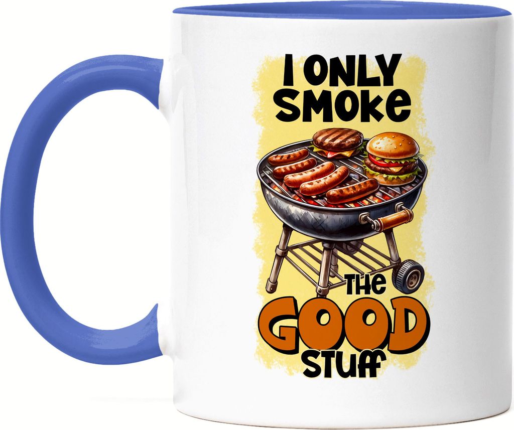 I Only Smoke The Good Stuff BBQ Grillen lustiges Grill Humor Tasse Blau