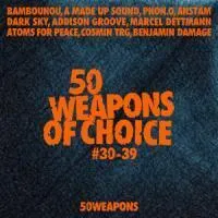 50 Weapons Of Choice No.30-39