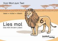 Lies mal 6 - Das Heft mit dem Löwen: Vom Wort zum Text - Anfangslesen