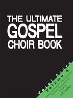 The ultimate Gospel Choir Book vol.4 for soloists, mixed chorus (SAM) and piano chorus score (minimum 20 pieces)