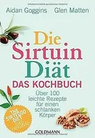 Die Sirtuin-Diät - Das Kochbuch