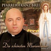Franz Brei: Najkrajšie mariánske piesne: 1. časť - Slniečko - (CD / Skladby: A-G)