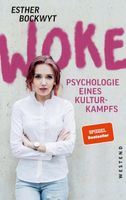 Woke: Psychologie eines Kulturkampfs