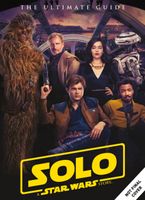 Solo: A Star Wars Story Ultimate Guide