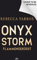 Onyx Storm – Flammengeküsst: Roman | Die heißersehnte Fortsetzung von ›Fourth Wing‹ und ›Iron Flame‹ in wunderschön veredelter Ausstattung (Flammengeküsst-Reihe, Band 3)