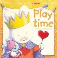 Moroney, T: The Things I Love About Playtime