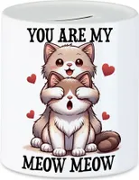 You Are My Meow Meow Verliebte Katzen Spardose Katzenbesitzer Haustier Liebe