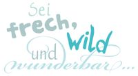 dekodino® Wandtattoo Pastell Spruch - Frech, wild, wunderbar - Deko mint