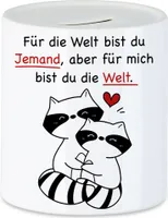 Für Die Welt Bist Du Jemand Aber Für Mich Bist Du Die Welt Spardose Gedicht Liebling Liebe Lieblingsmensch Katze