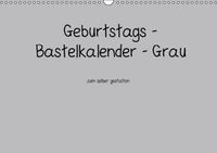 Calvendo Geburtstags - Bastelkalender - Grau (Monatskalender, 14 Seiten) 978-3-660-44171-0