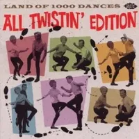 Land Of 1000 Dances-All Twistin' Edition