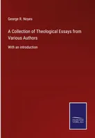 A Collection of Theological Essays from Various Authors