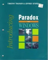 Introducing PARADOX for Windows (The introducing series) By Timothy N. Trainor