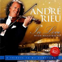 Andre Rieu: In Love with Maastricht-A Tribute to My Hometown