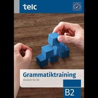 Grammatiktraining. Deutsch für B2
