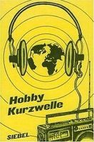 Hobby Kurzwelle. Die Spezialgebiete des Weltempfangs  Book