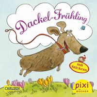 Carlsen Pixi Von Hasen und Hühnern Serie 221 : Dackel Frühling Nr. 2003 Pixi Bücher: Dackel Frühling Nr. 2003