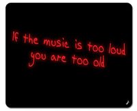 Spaß Mauspad - If The Music Is Too Loud You Are Too Old (19 x 23 cm)