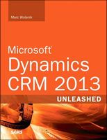 Microsoft Dynamics CRM Unleashed