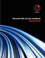 Microsoft CRM 4.0 User Handbook, Crook, Stamati   ,,
